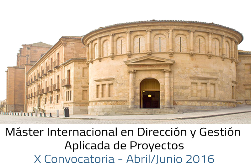 Mster Internacional en Direccin y Gestin de Proyectos - F.G. Universidad de Salamanca - EIGP (X Convocatoria; Abril/Junio 2.016)
