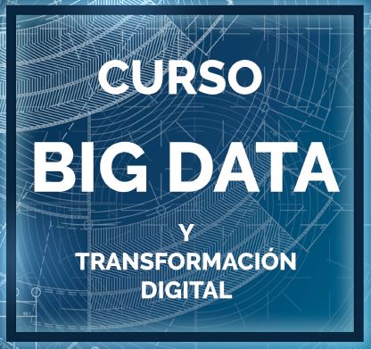 Curso de Big Data y Transformación Digital